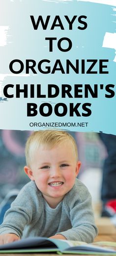 a young boy smiles while reading a book with the title, ways to organize children's books