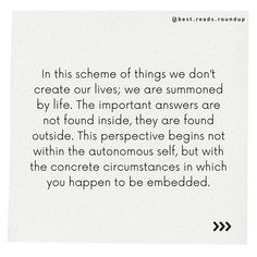 an image with the quote in this scheme of things we don't create our lives, are summoned by life