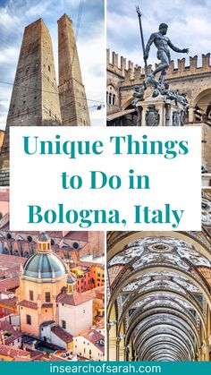 collage of images with the words unique things to do in bologna, italy