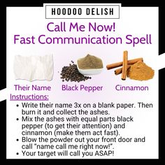 Simple and powerful! This spell will have him or her or them back in touch ASAP! This will make him call you! Dominate Someone Spell, Call Me Spell Hoodoo, Calling My Power Back Spell, Honey On Tongue Spell, Get Him Back Spell, Make Someone Call You Spell, Unblock Me Spell, Call Me Spell, Contact Me Spell