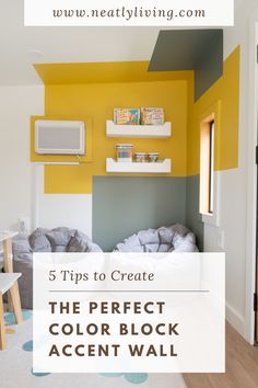 a living room with yellow walls and white furniture in the corner, text overlay reads 5 tips to create the perfect color block accent wall