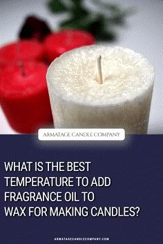 what is the best temperature to add fragrante oil to wax for making candles?