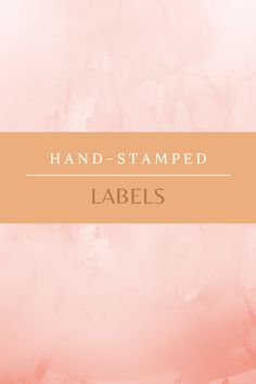 a pink background with the words hand - stamped labels