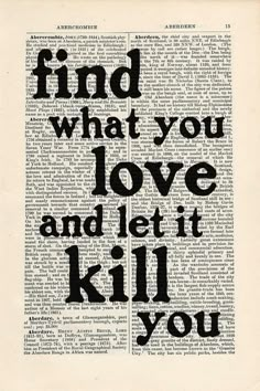 an old book page with the words find what you love and let it kill you