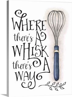 there is a whisk that's on the side of a sign with words