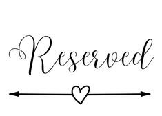 the word reserved written in cursive writing with an arrow and heart on it