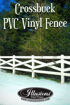 a white fence with the words crossbuck p v vinyl fence in front of it