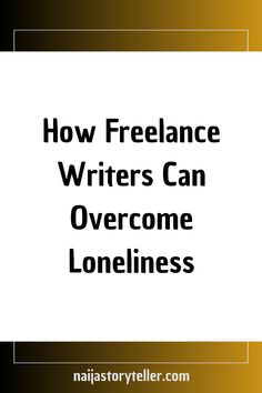 How Freelance Writers Can Overcome Loneliness Non Fiction Writing, Seo Writing, Freelance Writing, Amazon Kindle