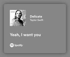 an image of a woman with the words, delicate taylor swift yeah i want you