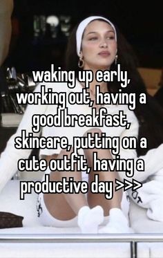 a woman sitting on top of a bed with the words waking up early working out, having