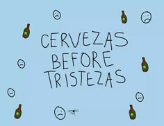 the words cervezas before tristeas are drawn in black ink on a blue background