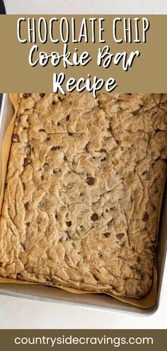 chocolate chip cookie bar recipe in a pan with text overlay that reads, chocolate chip cookie bar recipe