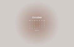 a calendar with the word october in white on a light gray background for wallpaper