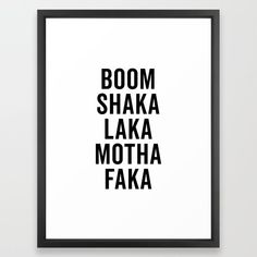 a black and white poster with the words boom, shaka, laka, motha