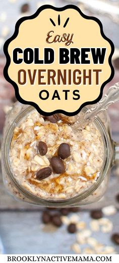 an overnight oatmeal in a glass jar with chocolate chips on top and the words easy cold brew overnight oats above it