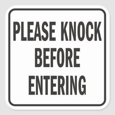 a sign that says please knock before entering with the words, please knock before entering