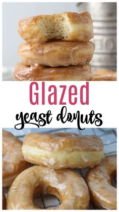 glazed yeast donuts stacked on top of each other with text overlay that reads glazed yeast donuts