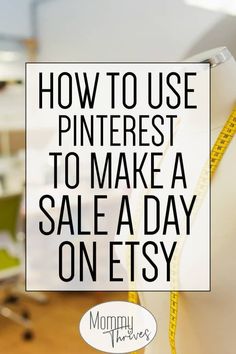 the words how to use pinterest to make a sale a day onesy