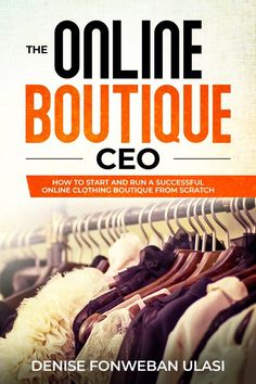 the online boutique eco how to start and run a successful online clothing business by denise fonveban luas