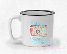 a white coffee mug with the words collect beautiful moments on it, and a camera