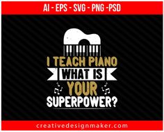 I teach piano what is your superpower Print Ready Editable T-Shirt SVG Design! Piano Photography, Classical Piano Music, Aesthetic Svg, Piano Aesthetic, Piano Pedagogy, Piano Classes, Kindergarten Music, Online Piano Lessons