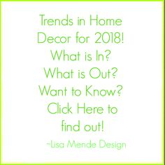 a green frame with the words, trend in home decor for 2018 what is in? what is out? want to know click here to find out