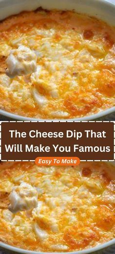 the cheese dip that will make you famous