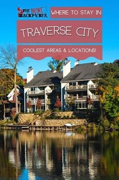 Where to Stay in Traverse City (COOLEST Areas!) - The Broke Backpacker Travel Guide Hostel Tips, Us Vacations, Airbnb Tips, North America Travel Destinations, Traverse City Michigan, Traverse City Mi