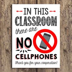 a sign that says in this classroom there are no cell phones