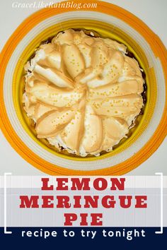 a lemon meringue pie on a plate with the title recipe to try tonight