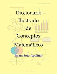 a book cover with diagrams and graphs on the bottom right hand corner, which reads diccinaro illustrado de conceptos matematios