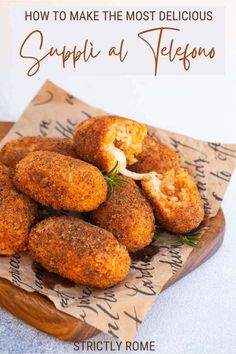 some fried food sitting on top of a wooden board with the words how to make the most delicious suppi at teletos