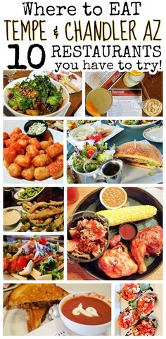 there are many different types of food on the table with text that says where to eat tempe and chandler az restaurants you have to try