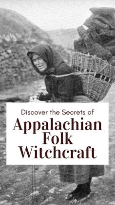 an old book cover with a woman carrying baskets on her back and the words,'discovering the secrets of appalachian folk witchcraft