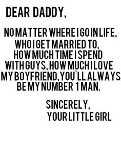 a black and white photo with the words dear daddy, no matter where i go in life