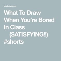 the words, what to draw when you're bored in class satisfying shorts