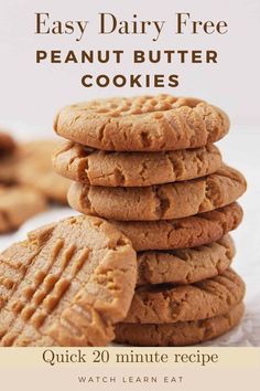 peanut butter cookies stacked on top of each other with text overlay reading easy dairy free peanut butter cookies quick 20 minute recipe