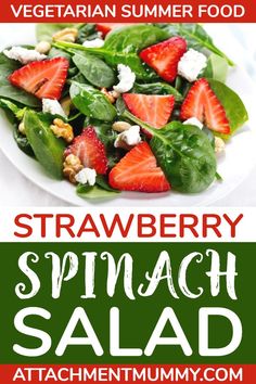 spinach salad with strawberries and goat cheese on top is featured in this vegetarian summer food recipe