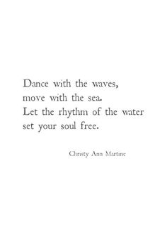 a quote on dance with the waves, move with the sea let the rhythm of the water set your soul free