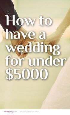 two people holding hands with the words how to have a wedding for under $ 500