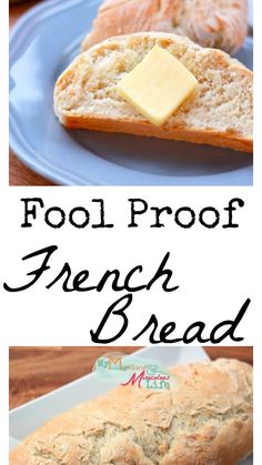 this is an image of bread with butter on it and the words fool proof french bread