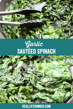 spinach is being cooked in a skillet with the words garlic and sauteed spinach