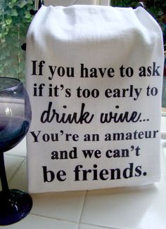 Wine Themed Gifts, Flour Sack Dish Towels, Printed Tea Towel, Funny Wine, 20 Dollars, Wine Quotes, Wine Theme, Kitchen Humor