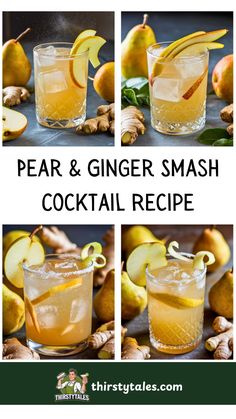 pear and ginger smash cocktail recipe is shown in three different pictures, with the ingredients to make