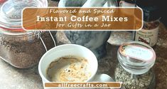 coffee mugs and spices on a counter with text overlay that reads, floured and spiced instant coffee mixes for gifts in a jar