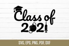 class of 2021 svg, eps, png, dxf cut file