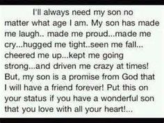 a poem written in black and white with the words i'll always need my son no matter what age