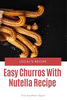 some churros with nutella in the middle and text that reads local's recipe easy churros with nutella recipe