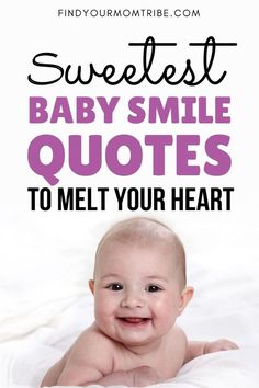 a baby smiling with the words sweetest baby smile quotes to melt your heart