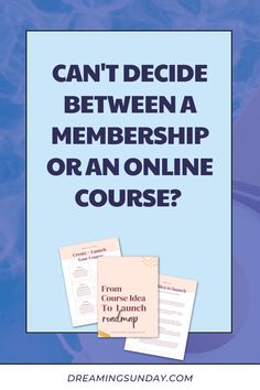 a blue background with the words can't decide between a member or an online course?